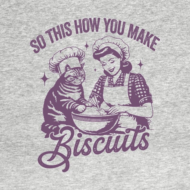 So This Is How You Make Biscuits Graphic T-Shirt, Retro Unisex Adult T Shirt, Vintage Baking T Shirt, Nostalgia by CamavIngora